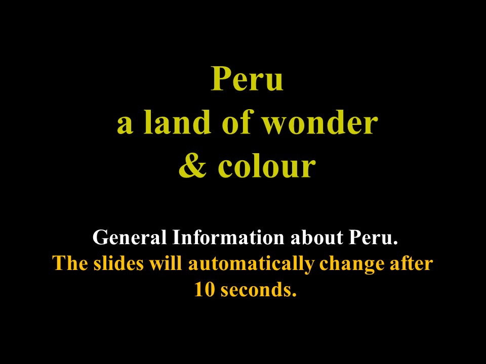 Peru a land of wonder & colour